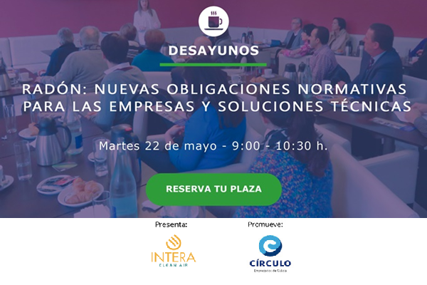 Intera e Círculo de Empresarios de Galicia organizarán unha xornada sobre o radón, as súas novas obrigas e normativas
